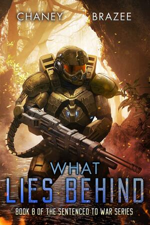 What Lies Behind by J.N. Chaney, J.N. Chaney, Jonathan P. Brazee