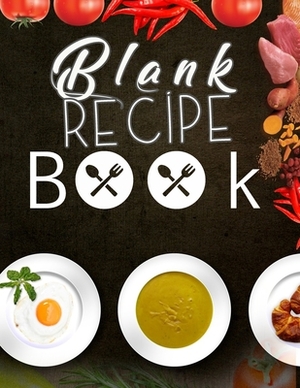 Blank Recipe Book: Blank Recipe Book To Write In Blank Cooking Book Recipe Journal 100 Recipe Journal and Organizer: blank recipe book jo by Charlie Mason