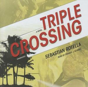 Triple Crossing by Sebastian Rotella