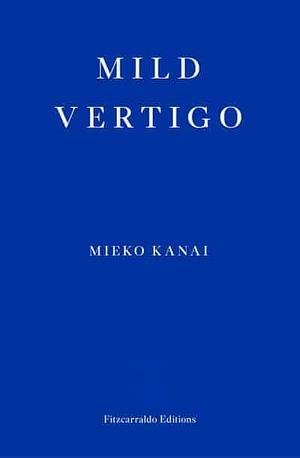 Mild Vertigo by Mieko Kanai