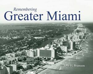 Remembering Greater Miami by 