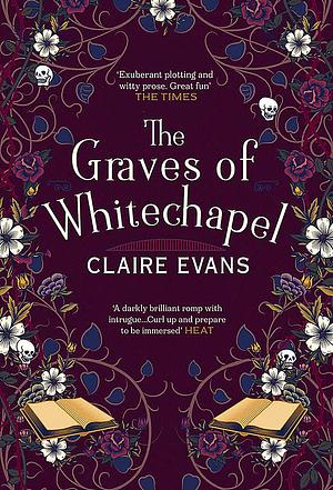 The Graves of Whitechapel by Claire Evans