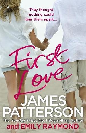 FIRST LOVE by James Patterson, James Patterson