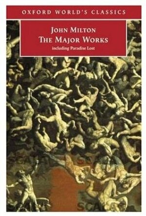 The Major Works by Jonathan Goldberg, John Milton, Stephen Orgel