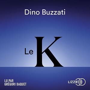 Le K by Dino Buzzati