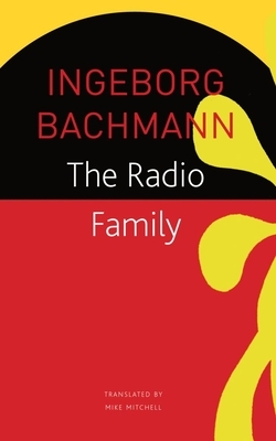 The Radio Family by Ingeborg Bachmann