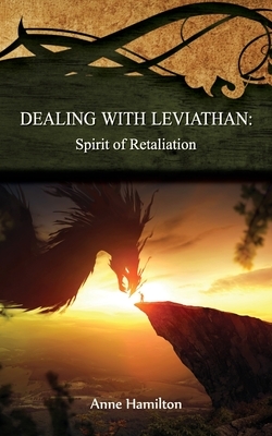 Dealing with Leviathan: Spirit of Retaliation by Anne Hamilton
