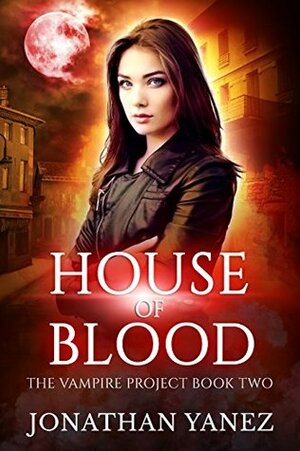 House of Blood by Jonathan Yanez