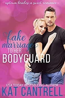 Fake Marriage to Her Bodyguard by Kat Cantrell, Kacy Cross