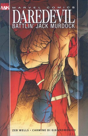 Daredevil Collection Vol. 5: Battlin' Jack Murdock by Carmine Di Giandomenico, Zeb Wells