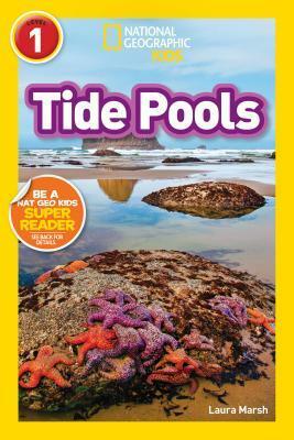 Tide Pools (National Geographic Readers: L1) by Laura Marsh