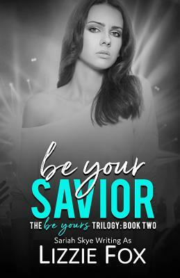 Be Your Savior by Lizzie Fox