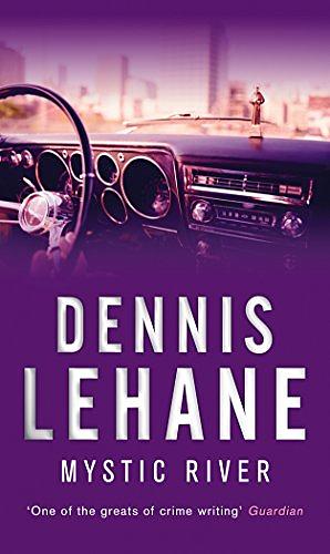 Mystic River by Dennis Lehane