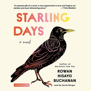 Starling Days by Rowan Hisayo Buchanan