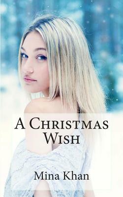 A Christmas Wish: A Djinn World Novella by Mina Khan