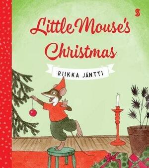 Little Mouse's Christmas by Riikka Jäntti