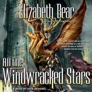 All the Windwracked Stars by Elizabeth Bear