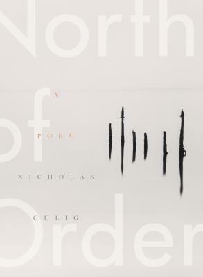 North of Order by Nicholas Gulig