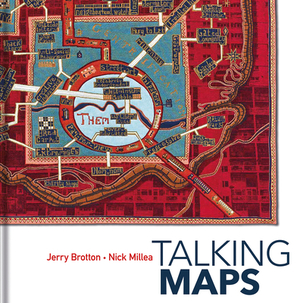 Talking Maps by Jerry Brotton, Nick Millea