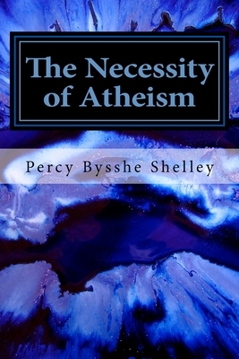 The Necessity of Atheism by Percy Bysshe Shelley