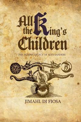 All the King's Children (Soft Cover) by Jimahl Di Fiosa