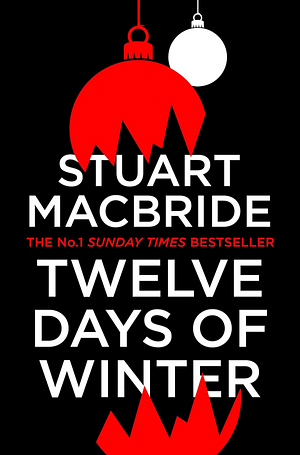 Twelve Days of Winter: Crime at Christmas by Stuart MacBride