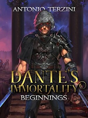 Dante's Immortality: Beginnings by Richard Sashigane, Antonio Terzini, Dalton Lynne
