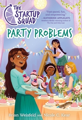 The Startup Squad: Party Problems by Brian Weisfeld, Nicole C. Kear