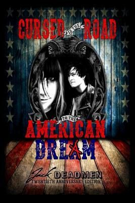 Cursed is the Road to the American Dream by Jack Deadmen