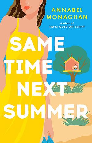 Same Time Next Summer by Annabel Monaghan