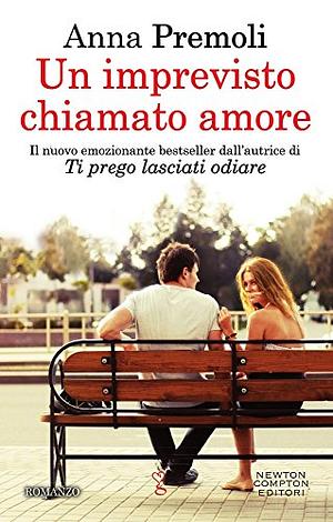Un imprevisto chiamato amore by Anna Premoli