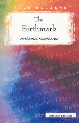 The Birthmark by Nathaniel Hawthorne