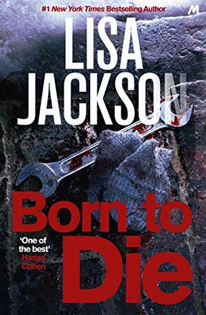Born to Die: Montana series, book 3 by Lisa Jackson
