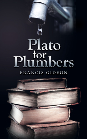 Plato for Plumbers by Francis Gideon