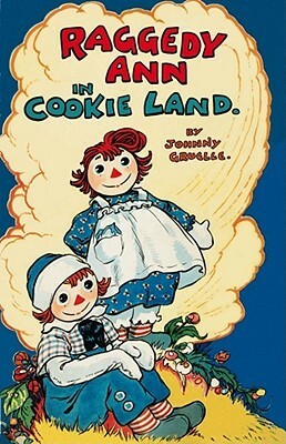 Raggedy Ann in Cookie Land by Johnny Gruelle