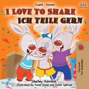 I Love to Share Ich teile gern: English German Bilingual Book by Kidkiddos Books, Shelley Admont