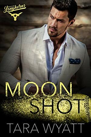 Moon Shot by Tara Wyatt