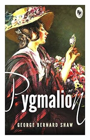 Pygmalion Mar 01, 2017 Shaw, George Bernard by George Bernard Shaw