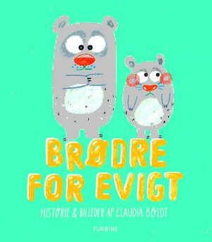 Brødre for evigt by Claudia Boldt