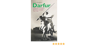 Darfur: Colonial Violence, Sultanic Legacies and Local Politics, 1916-1956 by Chris Vaughan