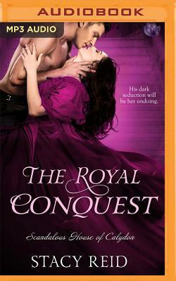 The Royal Conquest by Stacy Reid