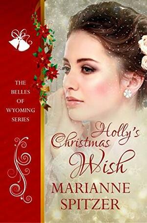 Holly's Christmas Wish by Marianne Spitzer