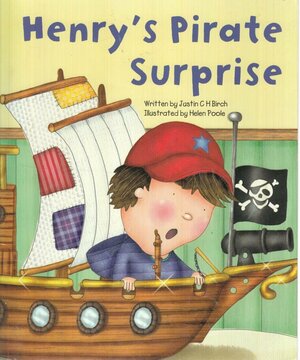 Henrys Pirate Surprise by Justin C.H. Birch