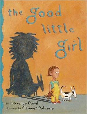 The Good Little Girl by Lawrence David