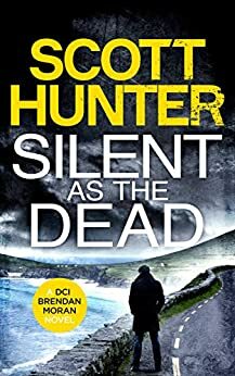 Silent as the Dead: by Scott Hunter