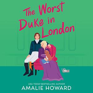 The Worst Duke in London by Amalie Howard