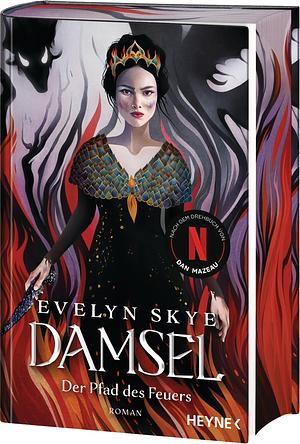 Damsel – Der Pfad des Feuers by Evelyn Skye