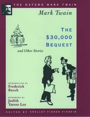 The $30,000 Bequest and Other Stories by Frederick Busch, Judith Yaross Lee, Mark Twain