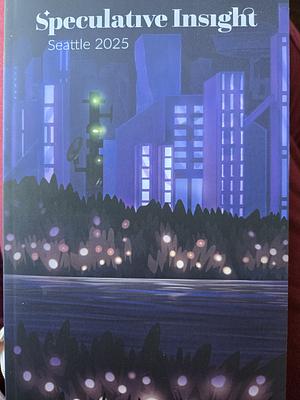 Speculative Insight: Seattle 2025 by Alexandra Pierce