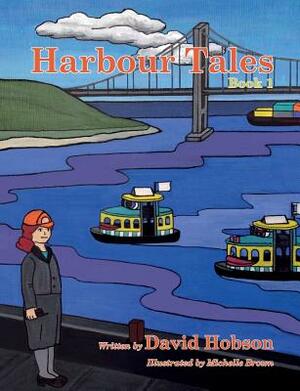 Harbour Tales: Book 1 by David Hobson